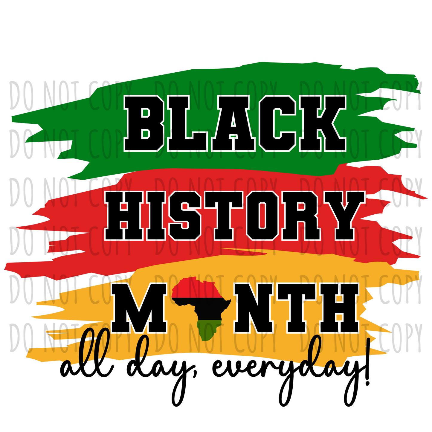 Black History Month All Day Every Day - Africa DTF Transfer