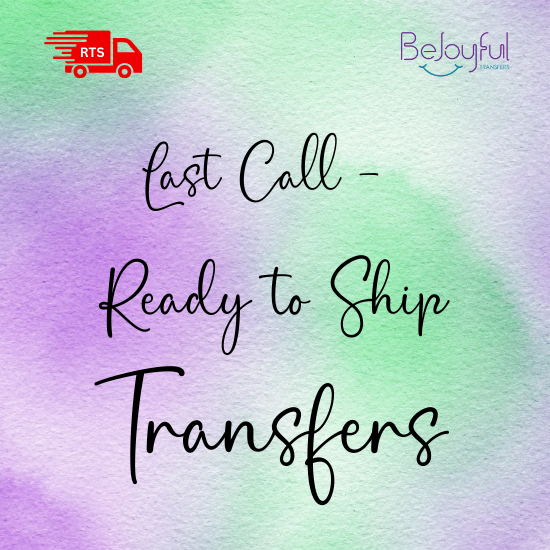 What Is Rts Label RTS - Ready To Ship Transfers – BeJoyful Transfers