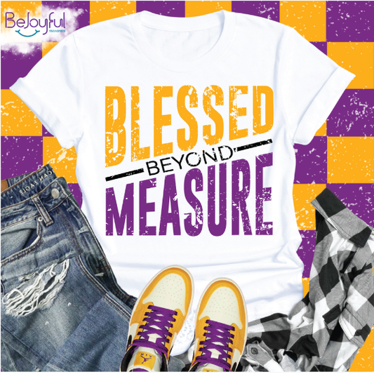 Blessed Beyond Measure (Sublimation Transfer)
