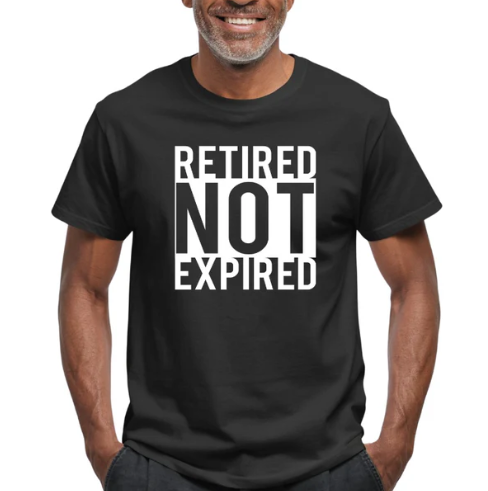 Retired - Not Expired (Screen Print Transfer)