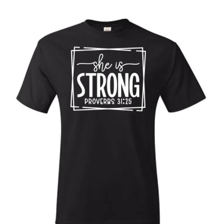 She is Strong: Proverbs 31:25 (Screen Print Transfer)